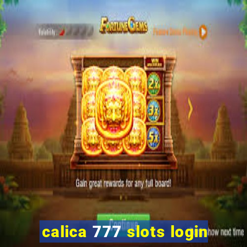 calica 777 slots login